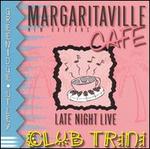 Margaritaville Cafe: Late Night Live
