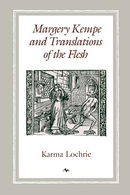 Margery Kempe and Translations of the Flesh - Lochrie, Karma