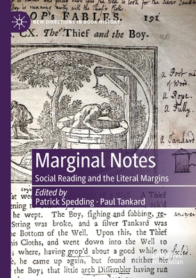 Marginal Notes: Social Reading and the Literal Margins - Spedding, Patrick (Editor), and Tankard, Paul (Editor)