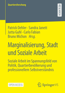 Marginalisierung, Stadt und Soziale Arbeit: Soziale Arbeit im Spannungsfeld von Politik, Quartierbevlkerung und professionellem Selbstverstndnis