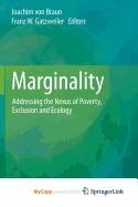 Marginality: Addressing the Nexus of Poverty, Exclusion and Ecology - Von Braun, Joachim, Professor (Editor), and Gatzweiler, Franz W (Editor)