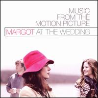 Margot at the Wedding - Original Soundtrack