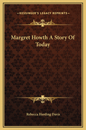 Margret Howth a Story of Today