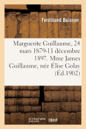 Marguerite Guillaume, 24 Mars 1879-11 Dcembre 1897. Mme James Guillaume, Ne lise Golay