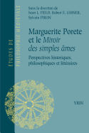 Marguerite Porete Et Le Miroir Des Simples Ames: Perspectives Historiques, Philosophiques Et Litteraires - Boulnois, Olivier (Contributions by), and Courtenay, William J (Contributions by), and Cre, Marleen (Contributions by)