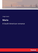 Maria: A South American romance