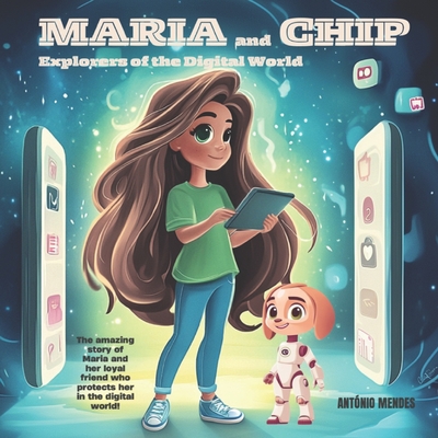 Maria And Chip - Explorers of the Digital World - Mendes, Antnio R