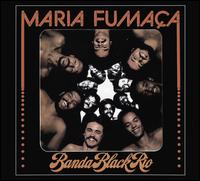 Maria Fumaa - Banda Black Rio