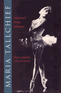 Maria Tallchief: America's Prima Ballerina