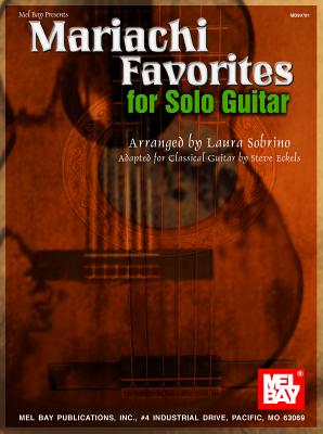 Mariachi Favorites for Solo Guitar - Sobrino, Laura Garciacano, and Eckels, Steven