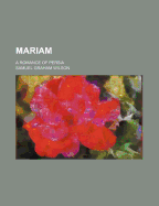 Mariam: A Romance of Persia