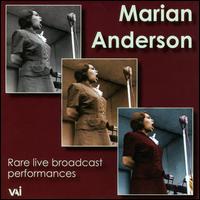 Marian Anderson: Rare live broadcast performances - Lucien Schmidt (cello obligato); Marian Anderson (speech/speaker/speaking part); Marian Anderson (contralto);...