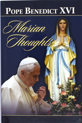 Marian Thoughts: Selection of Texts - Benedict, Pope