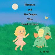 Marianne and the Dragon Who Couldn't Count: A Magical Counting Adventure for Little Dreamers