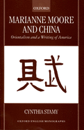 Marianne Moore and China: Orientalism and a Writing of America