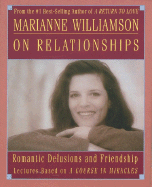 Marianne Williamson on Relationships - Williamson, Marianne, and Williamson, Marianne (Read by)