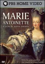 Marie Antoinette: A Film by David Grubin - David Grubin