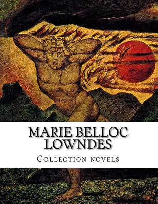 Marie Belloc Lowndes, Collection novels - Belloc Lowndes, Marie