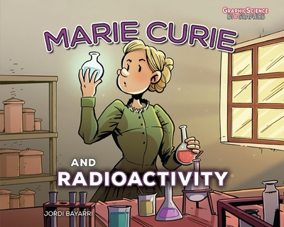 Marie Curie and Radioactivity - 