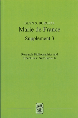 Marie de France: An Analytical Bibliography, Supplement No. 3 - Burgess, Glyn S