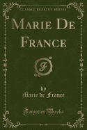 Marie de France (Classic Reprint)