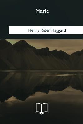 Marie - Haggard, Henry Rider, Sir