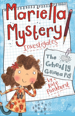 Mariella Mystery Investigates the Ghostly Guinea Pig - Pankhurst, Kate