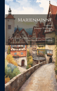 Marienminne: In Dichtungen Von Werinher Von Tegernsee, Gottfried Von Stra?burg, Konrad Von W?rzburg