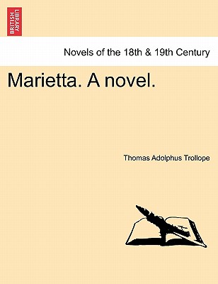 Marietta. a Novel. - Trollope, Thomas Adolphus