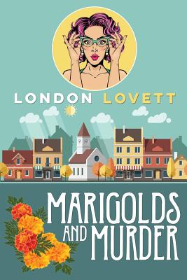 Marigolds and Murder - Lovett, London