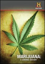 Marijuana: A Chronic History - 