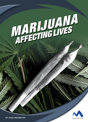 Marijuana: Affecting Lives - Havemeyer, Janie