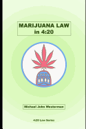 Marijuana Law in 4: 20