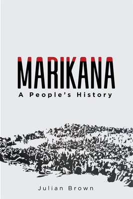 Marikana: A People's History - Brown, Julian