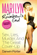 Marilyn at Rainbow's End: Sex, Lies, Murder, and the Great Cover-Up - Porter, Darwin
