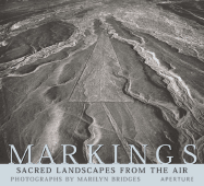 Marilyn Bridges: Markings: Sacred Landscapes from the Air - Bridges, Marilyn (Photographer), and Lippard, Lucy, and Gallenkamp, Charles (Contributions by)