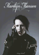 Marilyn Manson: The Unauthorized Biography - Small, Doug