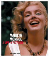 Marilyn Monroe: A Life in Pictures - Verlhac, Anne (Editor), and Thomson, David (Foreword by)