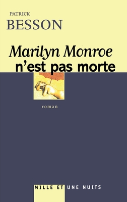 Marilyn Monroe n'Est Pas Morte - Besson-P