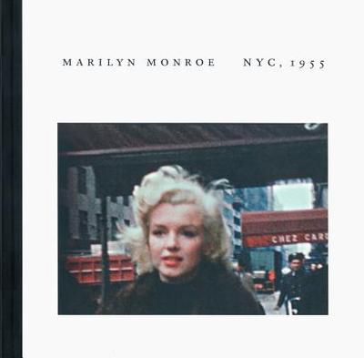 Marilyn Monroe: Nyc, 1955 - Danziger, James (Text by), and Mangone, Peter (Photographer)