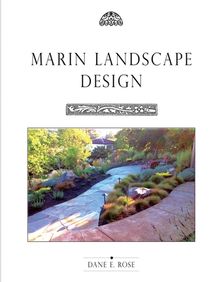 Marin Landscape Design - Rose, Dane E