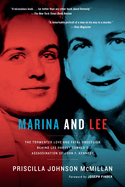 Marina and Lee: The Tormented Love and Fatal Obsession Behind Lee Harvey Oswald's Assassination of John F. Kennedy