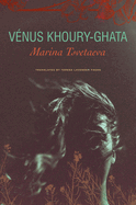 Marina Tsvetaeva: To Die in Yelabuga