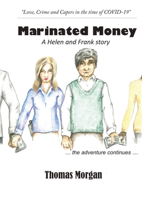 Marinated Money: Love, Crime and Capers in the time of COVID-19 - Morgan, Thomas, and Parrish, Jodi (Cover design by)