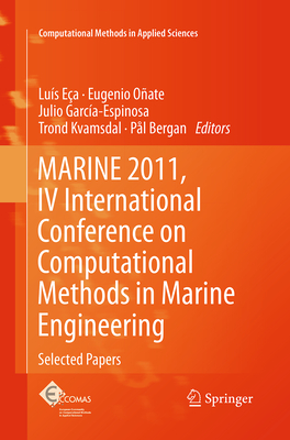 Marine 2011, IV International Conference on Computational Methods in Marine Engineering: Selected Papers - Ea, Lus (Editor), and Oate, Eugenio (Editor), and Garca-Espinosa, Julio (Editor)