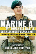 Marine A: The truth about the murder conviction