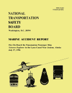 Marine Accident Report: Fire On Board the Panamanian Passenger Ship Universe Explorer in the Lynn Canal Near Juneau, Alaska July 27, 1996