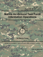 Marine Air-Ground Task Force Information Operations (McWp 3-32) (Formerly McWp 3-40.4)