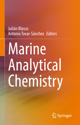 Marine Analytical Chemistry - Blasco, Julin (Editor), and Tovar-Snchez, Antonio (Editor)