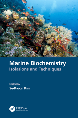Marine Biochemistry: Isolations and Techniques - Kim, Se-Kwon (Editor)